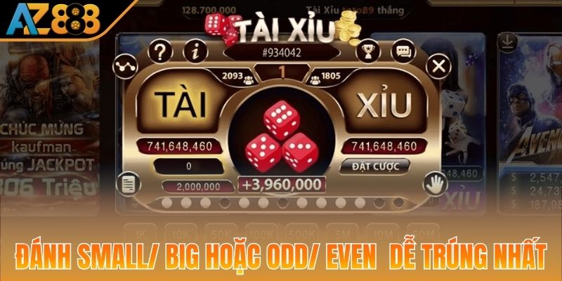 Đánh Small/ Big hoặc Odd/ Even dễ trúng nhất