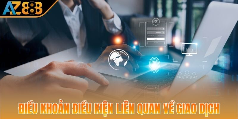 Điều khoản điều kiện liên quan về giao dịch