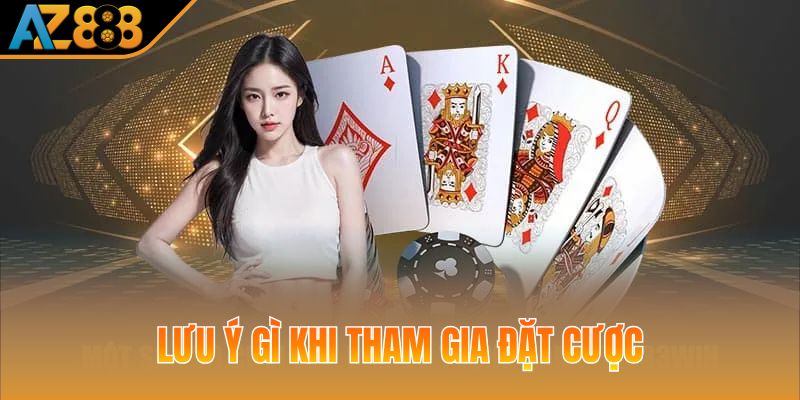 Lưu ý gì khi tham gia đặt cược