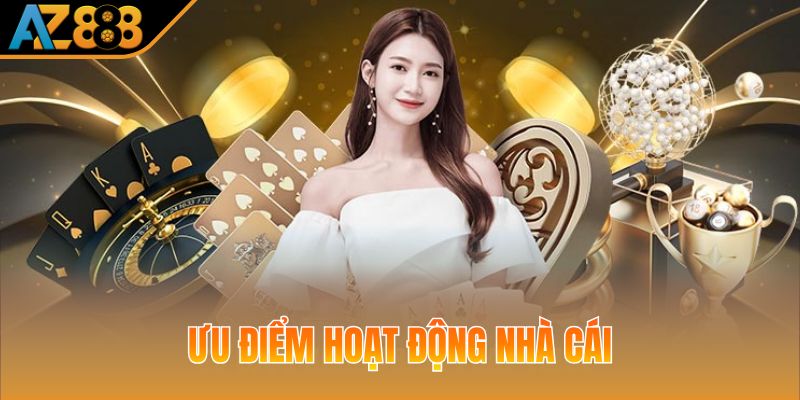 Ưu điểm hoạt động nhà cái