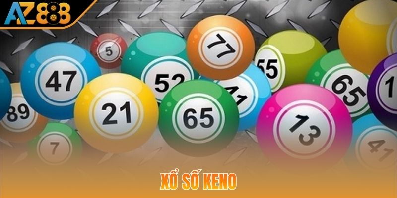 Siêu phẩm Keno mang đến phần thưởng hấp dẫn